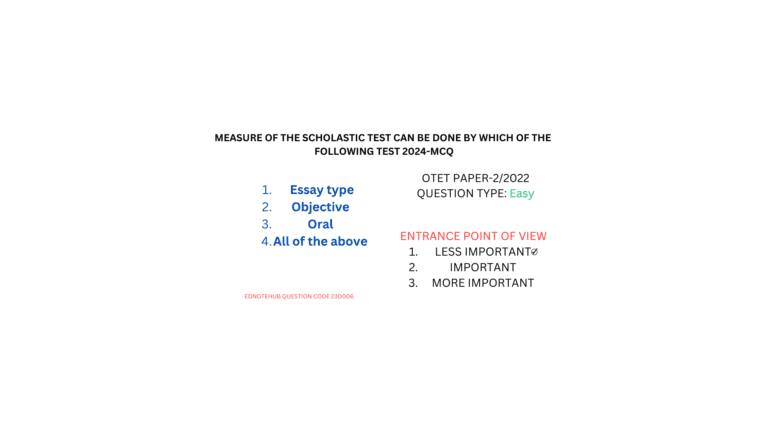 MEASURE OF THE SCHOLASTIC TEST CAN BE DONE BY WHICH OF THE FOLLOWING TEST 2024-MCQ